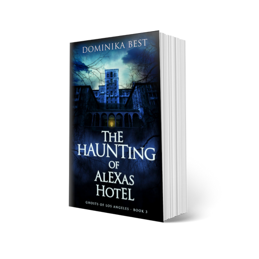 The Haunting of Alexas Hotel - Book 3, Ghosts of Los Angeles Series